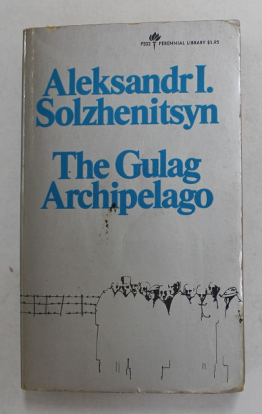 THE  GULAG ARCHIPELAGO by ALEKSANDR I. SOLZHENITSYN , 1974, VOLUMELE I - II , COLIGAT