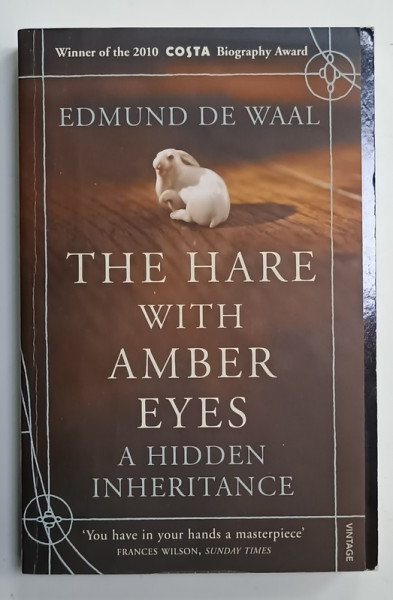 THE HARE WITH AMBER EYES , A HIDDEN INHERITANCE  by EDMUND DE WAAL , 2011 , PREZINTA  SUBLINIERI *