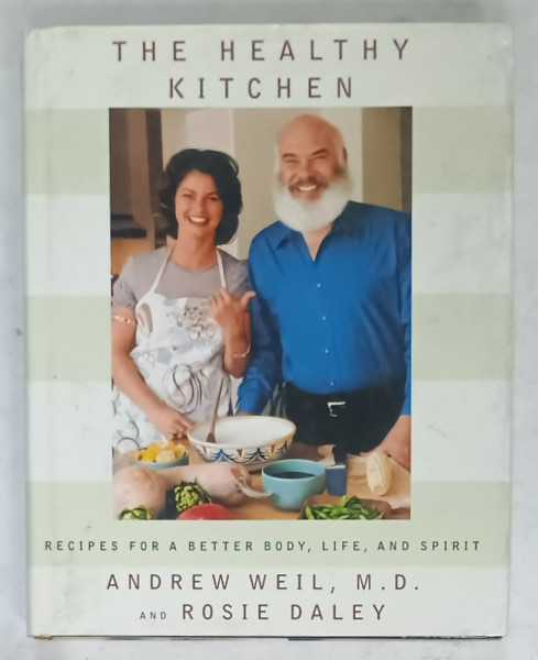 THE HEALTHY KITCHEN by ANDREW WEIL and ROSIE DALEY , 2002