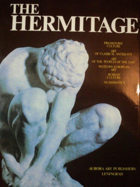 THE HERMITAGE, PREHISTORIC CULTURE, ART OF CLASSICAL ANTIQUITY, ART OF THE PEOPLE OF THE EAST...