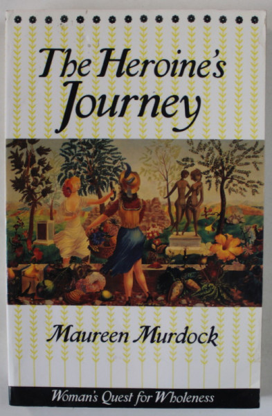 THE HEROINE S JOURNEY By MAUREEN MURDOCK 1990 PREZINTA HALOURI DE APA   The Heroine S Journey By Maureen Murdock 1990 Prezinta Halouri De Apa P331240 0.JPG