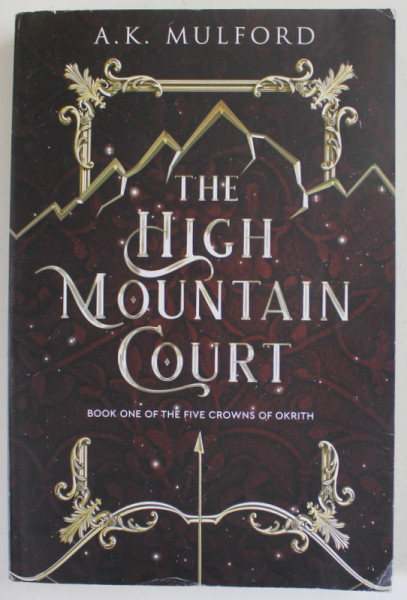 THE HIGH MOUNTAIN COURT by A.K. MULFORD , BOOK ONE OF THE FIVE CROWNS OF OKRITH , 2022