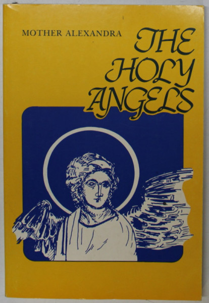 THE HOLY ANGELS by MOTHER ALEXANDRA , 1987