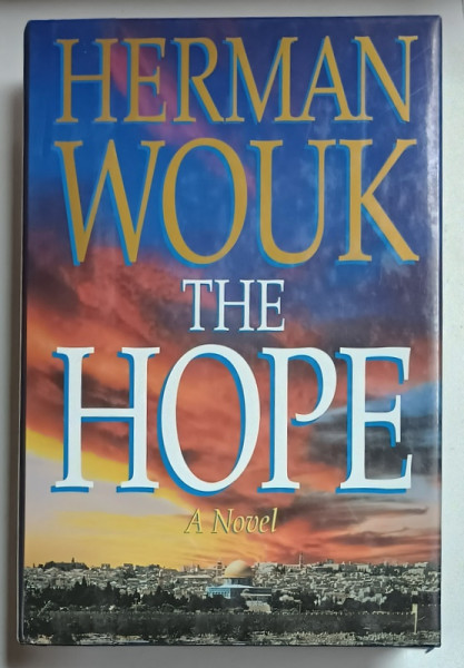THE HOPE , A NOVEL by HERMAN WOUK , 1993