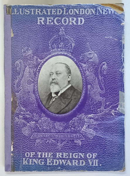 THE ILLUSTRATED LONDON NEWS RECORD OF THE LIFE AND REIGN OF EDWARD THE SEVENTH , 1910