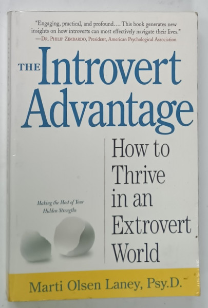 THE INTROVERT ADVANTAGE , HOW TO THRIVE IN AN EXTROVERT WORLD by MARTI OLSEN LANEY , 2001, PREZINTA  O INSEMNARE SI URME DE UZURA