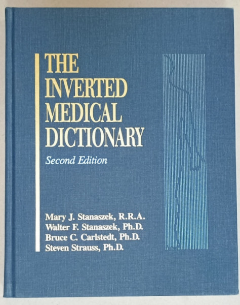 THE INVERTED MEDICAL DICTIONARY by MARY J. STANASZEK ..STEVEN STRAUSS , 1991