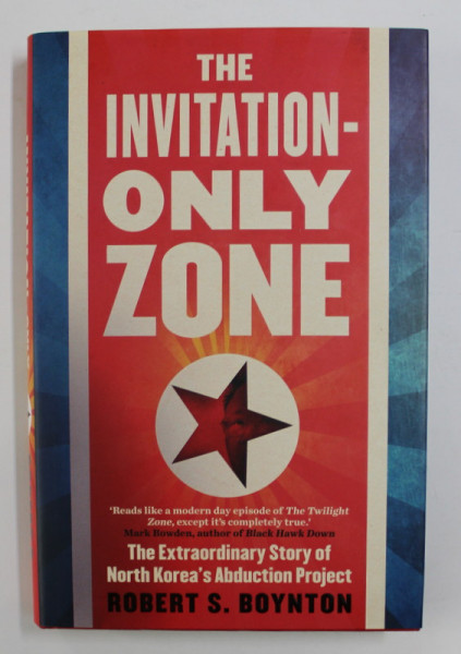 THE INVITATION-ONLY ZONE by ROBERT S. BOYNTON , 2016