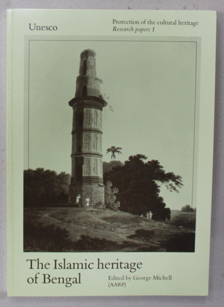 THE ISLAMIC HERITAGE OF BENGAL , edited by GEORGE MICHELL , 1984