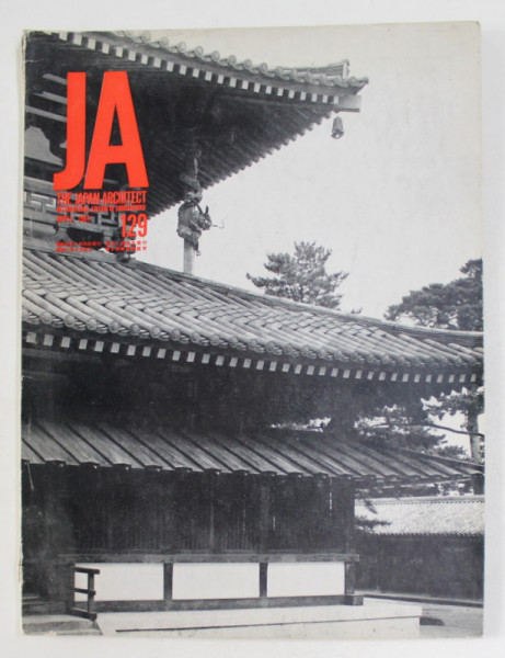 THE JAPAN ARHITECT , INTERNATIONAL EDITION OF SHINKENCHIKU , NR. 129   ,  APRIL  , 1967