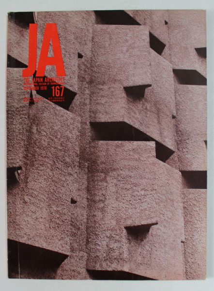 THE JAPAN ARHITECT , INTERNATIONAL EDITION OF SHINKENCHIKU , NR. 167 , SEPTEMBER , 1970