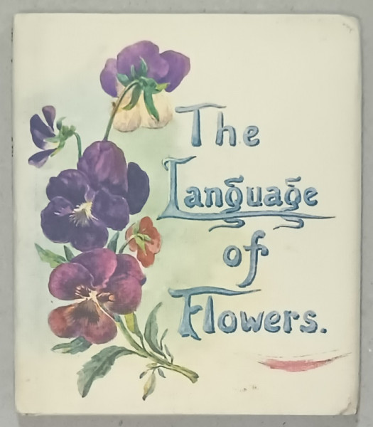 THE LANGUAGE OF FLOWERS , 1913 , EDITIE ANASTATICA , REEDITATA 1987