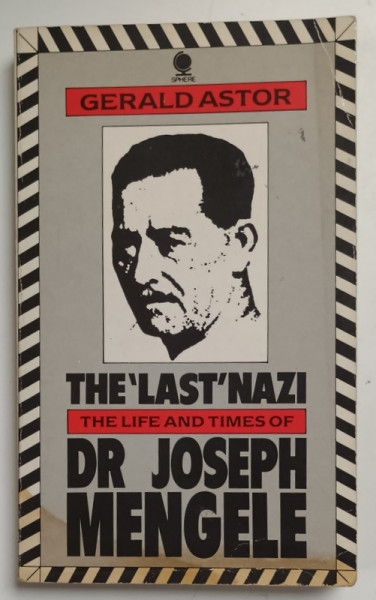 THE ' LAST ' NAZI , THE LIFE AND TIMES OF DR. JOSEPH MENGELE by GERALD ASTOR , 1986 , PREZINTA  HALOURI DE APA