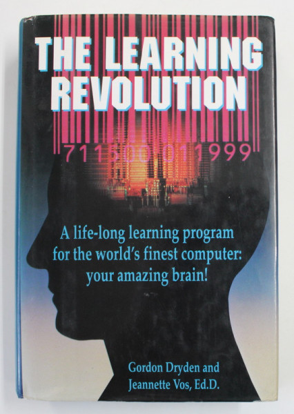 THE  LEARNING REVOLUTION - A LIFE - LONG LEARNING PROGRAM FOR ...YOUR AMAZING BRAIN ! by GORDON DRYDEN and JEANNETTE VOS , 1994