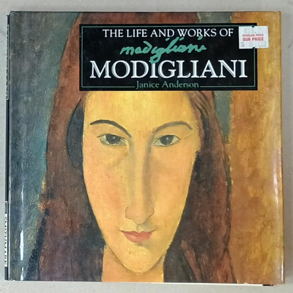 THE LIFE AND WORKS OF MODIGLIANI by JANICE ANDERSON , 1996