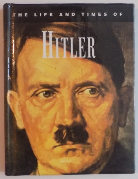 THE LIFE & TIMES OF ADOLF HITLER by IAN SCHOTT , 1994