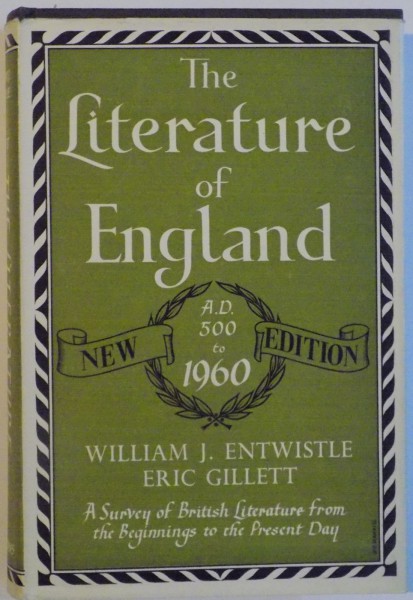 THE LITERATURE OF ENGLAND , A.D. 500 TO 1960 de WILLIAM J. ENTWISTLE, ERIC GILLETT, 1963