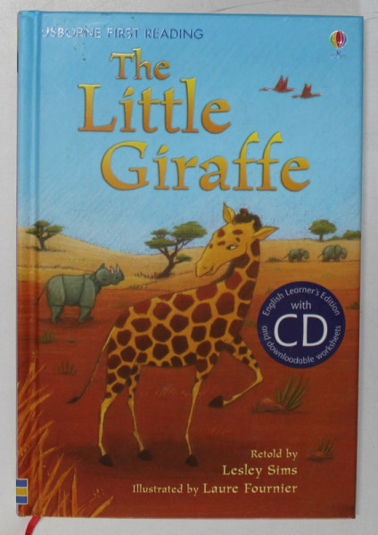 THE LITTLE GIRAFFE , retold by LESLEY SIMS , illustrated by LAURE FOURNIER , 2007 , CD INCLUS *