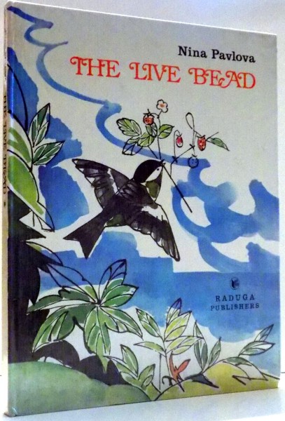 THE LIVE BEAD by NINA PAVLOVA , DRAWINGS by VALERI ALFEYEVSKY , 1976