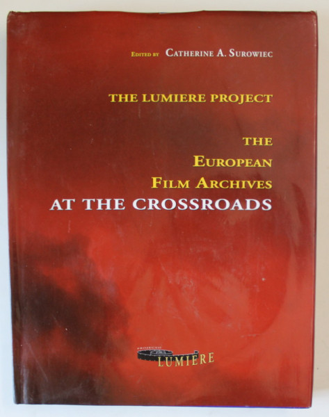THE LUMIERE PROJECT , THE EUROPEAN FILM ARCHIVES AT THE CROSSROADS , edited by CATHERINE A. SUROWIEC , 1996 , PREZINTA HALOURI DE APA *