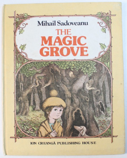 THE MAGIC GROVE by MIHAIL SADOVEANU , illustrated by VASILE OLAC , 1985