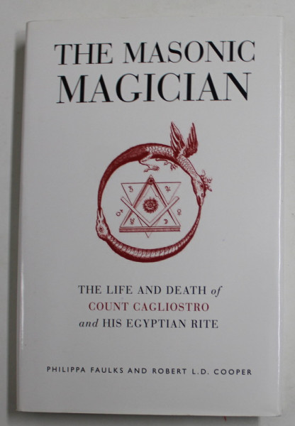 The Masonic Magician The Life And Death Of Count Cagliostro And His