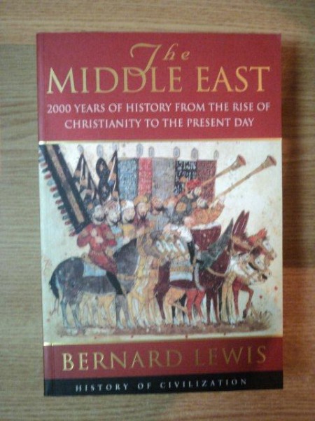 THE MIDDLE EAST . 2000 YEARS OF HISTORY FROM THE RISE OF CHRISTIANITY TO THE PRESENT DAY , 2002