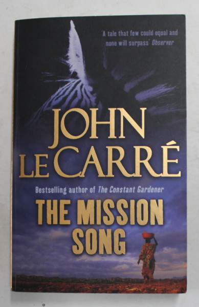 THE MISSION SONG by JOHN LE CARRE , 2007