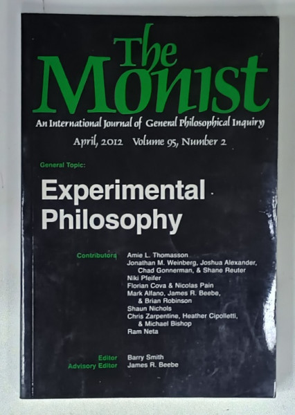 THE  MONIST , AN INTERNATIONAL JOURNAL OF GENERAL PHILOSOPHICAL INQUIRY, GENERAL TOPIC : EXEPRIMENTAL PHILOSOPHY  , VOLUME 95 , NUMBER 2 , APRIL 2012