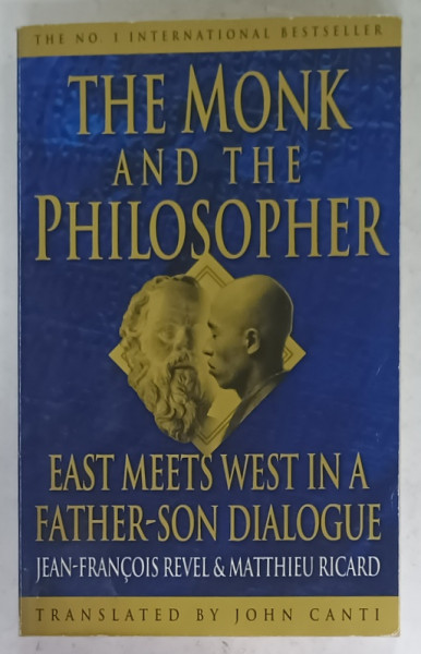 THE MONK AND THE PHILOSOPHER by JEAN - FRANCOIS REVEL and MATTHIEU RICARD , 1999