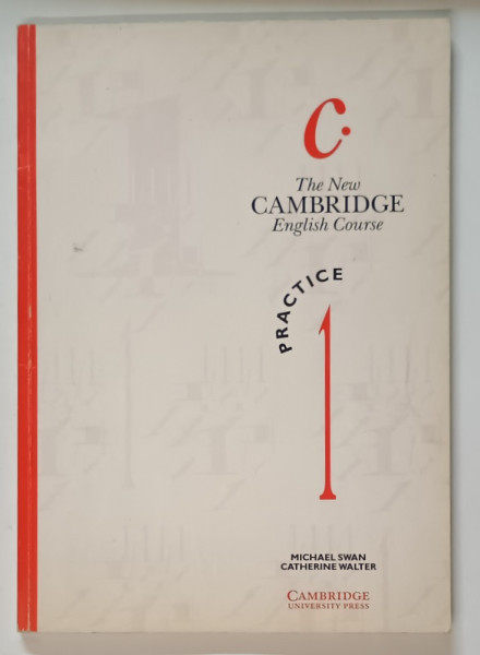 THE NEW CAMBRIDGE ENGLISH COURSE , PRACTICE 1 par MICHAEL SWAN et CATHERINE WALTER , 1990