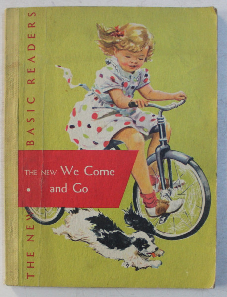 THE NEW WE COME AND GO , THE 1956 ED. by WILLIAM S. GRAY , ILLUSTRATED by ELEANOR CAMPBELL , 1956