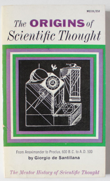 THE ORIGINS OF SCIENTIFIC THOUGHT by GIORGIO DE SANTILLANA , 1961