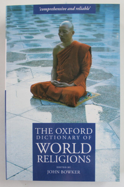 THE OXFORD DICTIONARY OF WORLD RELIGIONS , edited by JOHN BOWKER , 1997 *PREZINTA HALOURI DE APA