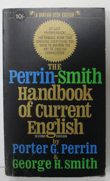 THE PERRIN - SMITH HANDBOOK OF CURRENT ENGLISH by PORTER G. PERRIN and GEORGE H. SMITH , 1966