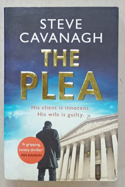 THE PLEA by STEVE CAVANAGH , 2017