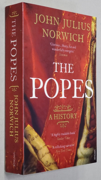 THE POPES ,  A HISTORY by JOHN JULIUS NORWICH , 2012