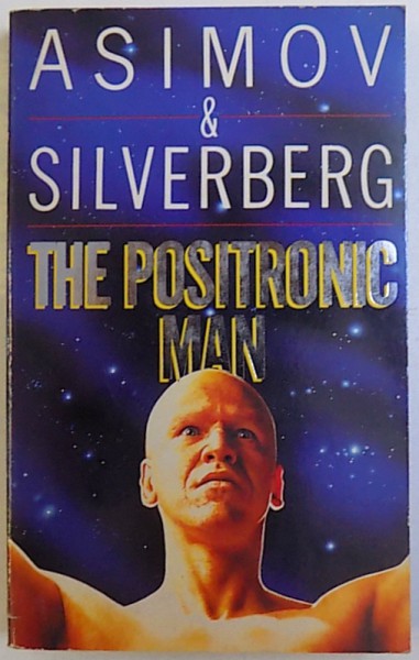 THE POSITRONIC MAN by ASIMOV & SILVERBERG , 1993