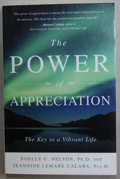 THE POWER OF APPRECIATION , THE KEY OF VIBRANT LIFE by NOELLE C. NELSON and JEANNINE LEMARE CALABA , 2003