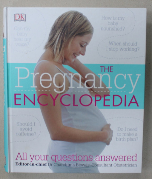 THE PREGNANCY  ENCYCLOPEDIA , by Dr. CHANDRIMA BISWAS , ALL YOUR QUESTIONS ANSWERED , 2016