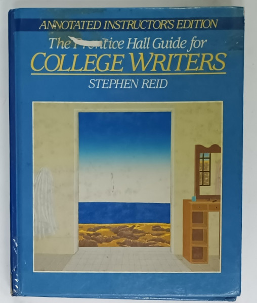 THE PRENTICE HALL GUIDE FOR COLLEGE WRITERS by STEPHEN REID , 1989