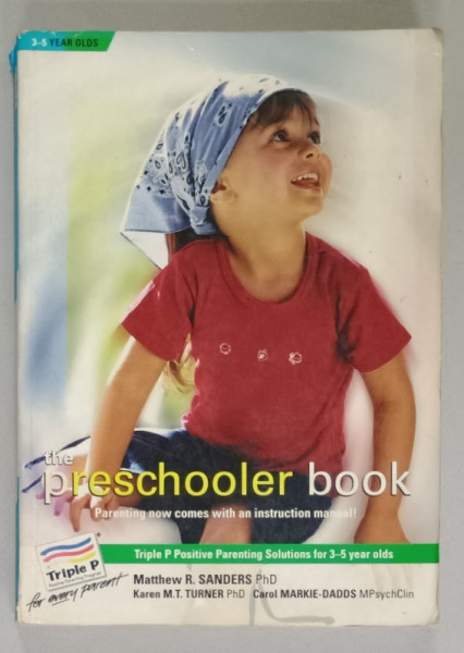 THE PRESCHOOLER BOOK by MATTHEW R. SANDERS and KAREN M.T.. TURNER .., 2006 , PREZINTA URME DE UZURA  SI PETE