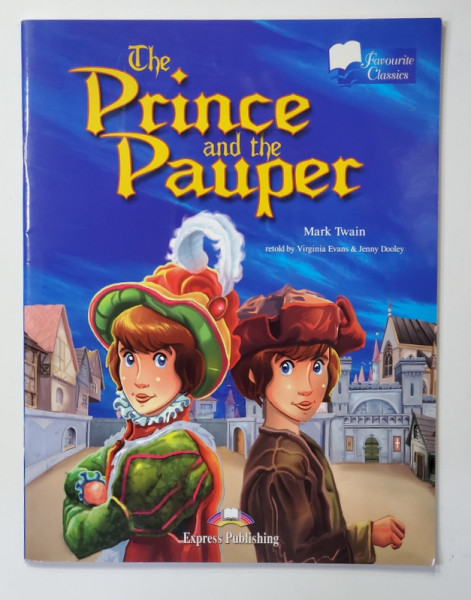 THE PRINCE AND THE PAUPER by MARK TWAIN , retold by VIRGINIA EVANS and JENNY DOOLEY , 2014