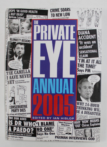 THE PRIVATE EYE - ANNUAL 2005 , edited by IAN HISLOP , 2005