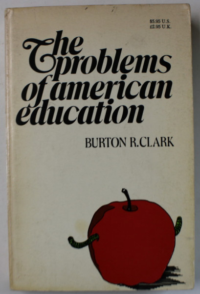 THE PROBLEMS OF AMERICAN EDUCATION by BURTON R. CLARK , 1975