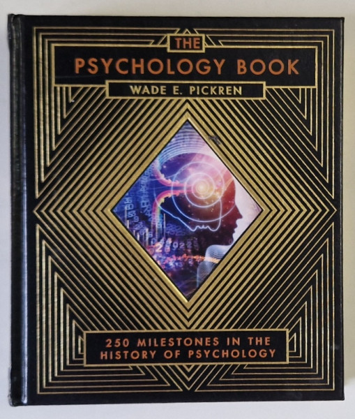 THE PSYCHOLOGY BOOK by WADE E. PICKREN , 250 MILESTONES IN THE HISTORY OF PSYCHOLOGY , 2014