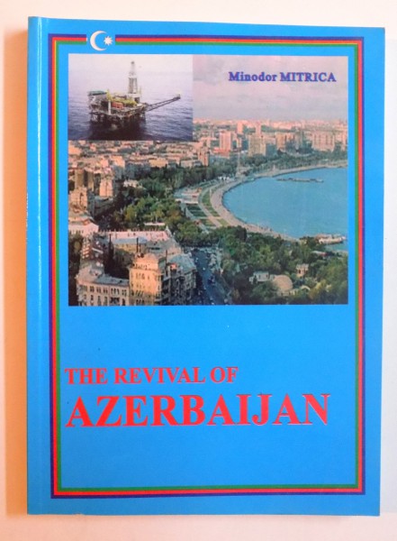 THE REVIVAL OF AZERBAIJAN by MINODOR MITRICA , 2003