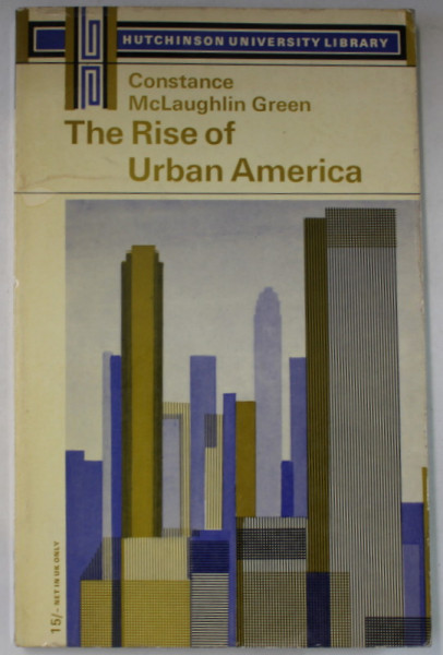 THE RISE OF URBAN AMERICA by CONSTANCE McLAUGHLIN GREEN , 1966