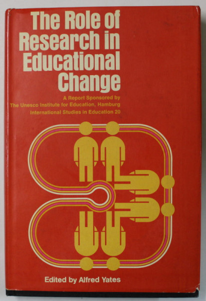 THE ROLE OF RESEARCH IN EDUCATIONAL CHANGE , edited by ALFRED YATES , 1971