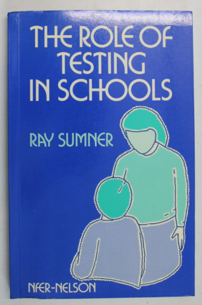 THE ROLE OF TESTING IN SCHOOLS de RAY SUMNER , 1987